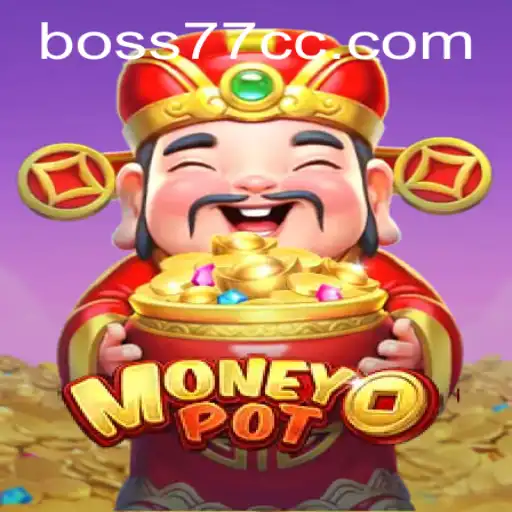 Exploring the Thrills and Strategy of MoneyPot: Unraveling the Game with BOSS77